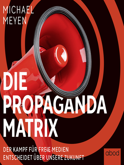 Titeldetails für Die Propaganda-Matrix nach Michael Meyen - Verfügbar